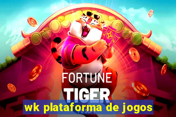 wk plataforma de jogos